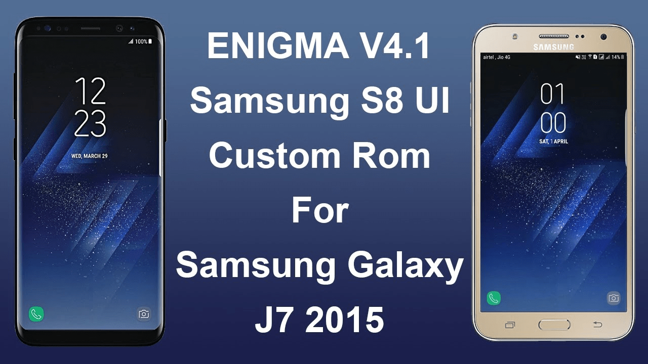 Install Enigma V4.1 S8 Custom Rom Samsung J7 2015 [Volte][NoBugs]