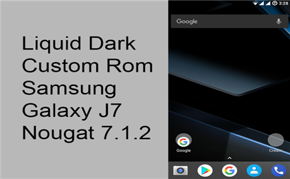 UNOFFICIAL Liquid Dark Rom 7.1.2 Nougat for Samsung Galaxy J7